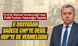 Yardımcıoğlu’ndan Fatih Furkan Yazıcıoğlu Tepkisi: O dosyadan sadece CHP’ye değil HDP’ye de vermelisin!