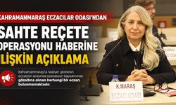 Kahramanmaraş Eczacılar Odası’ndan Sahte Reçete Operasyonu Haberine İlişkin Açıklama