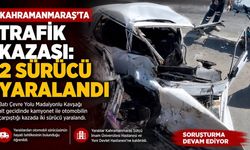 Kahramanmaraş’ta kamyonet ile otomobil çapıştı: 2 yaralı