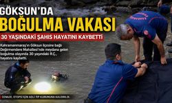 Kahramanmaraş’ta boğularak hayatını kaybetti