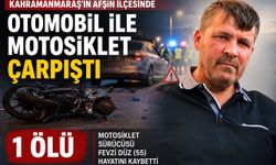 Kahramanmaraş’ta otomobil ile motosiklet çarpıştı: 1 ölü