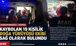 Kahramanmaraş’ta kaybolan 19 kişilik ekip sağ kurtarıldı
