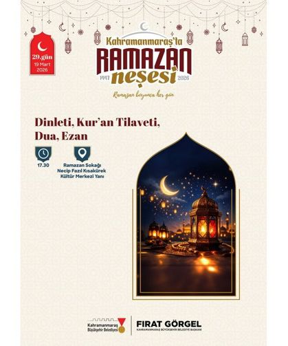 Kahramanmaraş’ta Ramazan Akşamları Etkinliklerle Şenlenecek