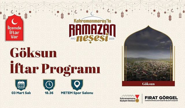 “İlçemde İftar Var” Göksun'da Olacak…