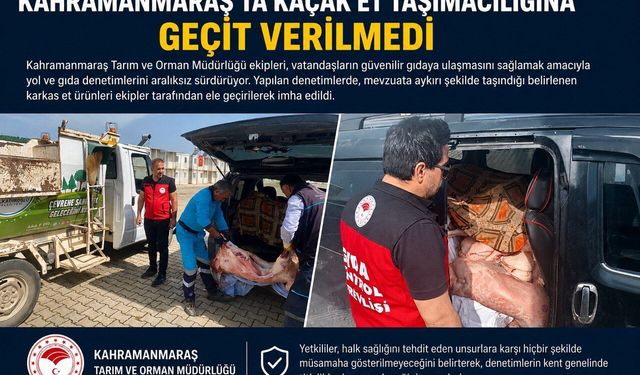 Kahramanmaraş’ta Kaçak Et Taşımacılığına Geçit Verilmedi