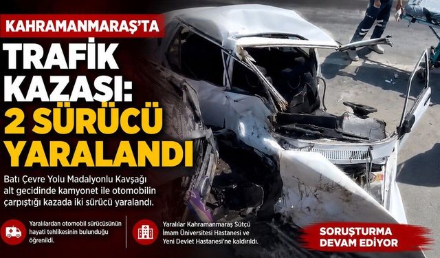 Kahramanmaraş’ta kamyonet ile otomobil çapıştı: 2 yaralı