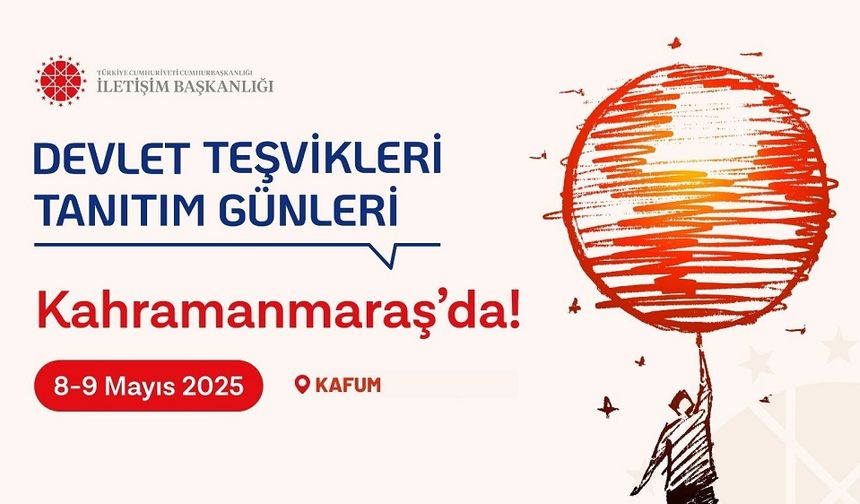Devlet Teşvikleri Tanıtım Günleri, Kahramanmaraş’ta Gençlerle Buluşuyor