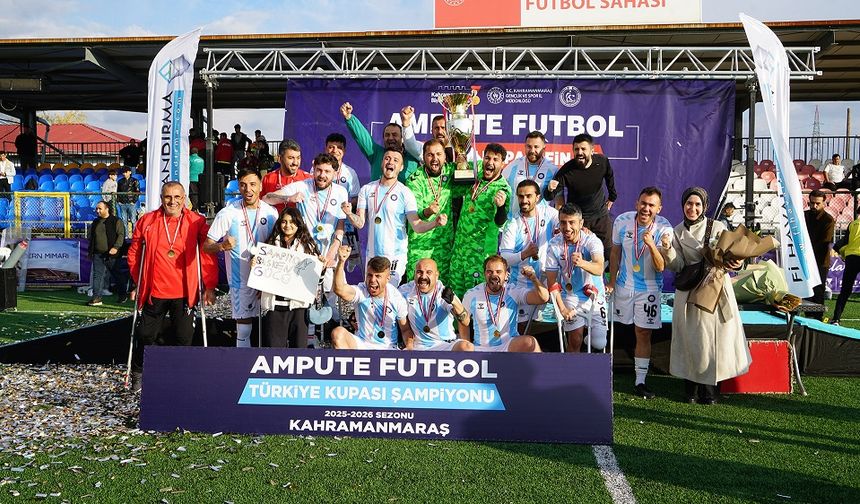 Ampute Futbol Türkiye Kupası Kahramanmaraş’ta Sahibini Buldu