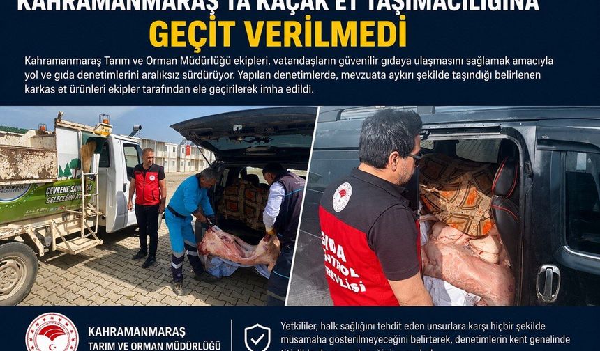 Kahramanmaraş’ta Kaçak Et Taşımacılığına Geçit Verilmedi