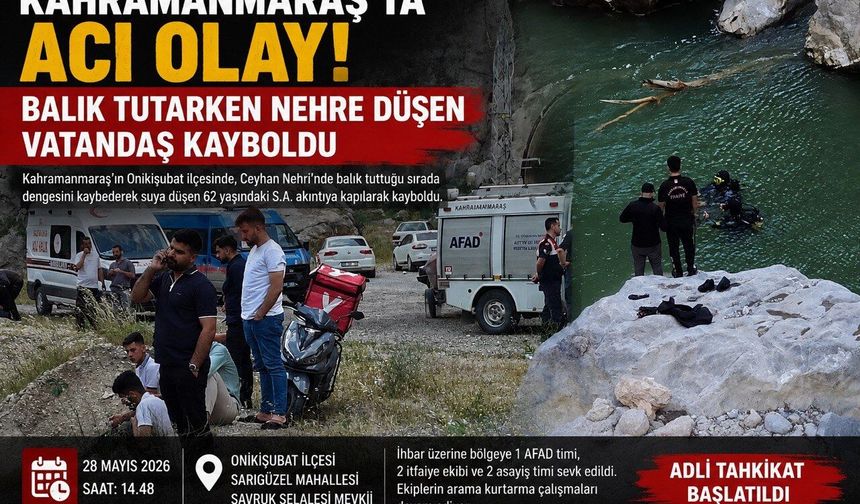 Kahramanmaraş’ta nehre düşen vatandaş kayboldu
