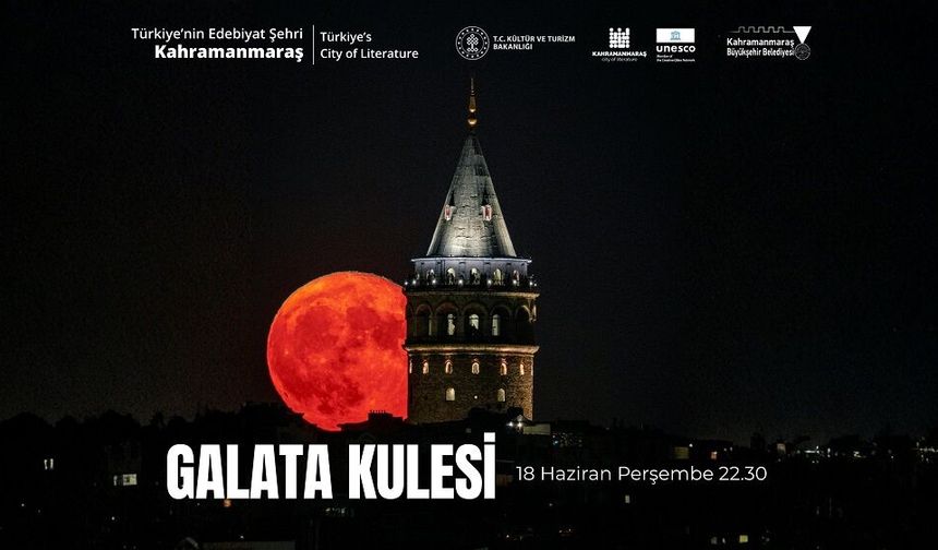 Galata Kulesi’nde UNESCO Edebiyat Şehri Kahramanmaraş’a Özel Gösteri