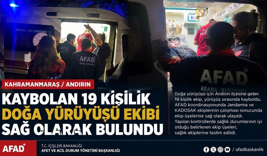 Kahramanmaraş’ta kaybolan 19 kişilik ekip sağ kurtarıldı
